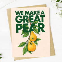 Load image into Gallery viewer, "We make a great pear" Pun Valentine's Card