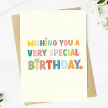 Load image into Gallery viewer, "Wishing you a very special birthday" birthday card