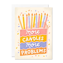 Load image into Gallery viewer, More Candles More Problems | Funny Birthday Card | Greeting