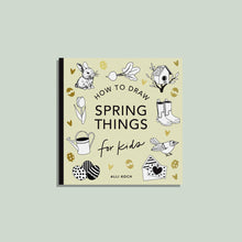 Load image into Gallery viewer, Spring Things: How to Draw Books for Kids