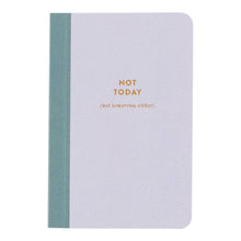 Load image into Gallery viewer, Not Today Mini Journal