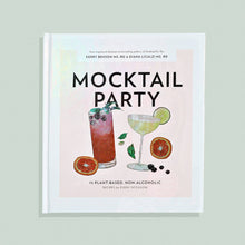 Load image into Gallery viewer, Mocktail Party: 75 Plant-Based, Non-Alcoholic Mocktail Recipes
