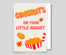 Load image into Gallery viewer, Congrats On Your Little Nugget Greeting Card
