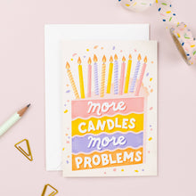 Load image into Gallery viewer, More Candles More Problems | Funny Birthday Card | Greeting
