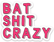 Load image into Gallery viewer, Bat Shit Crazy Funny Laptop Waterbottle Vinyl Sticker Gift
