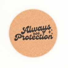 Load image into Gallery viewer, Always Use Protection - Cork Coaster
