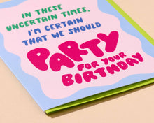 Load image into Gallery viewer, Birthday Card by Your Gal Kiwi—Uncertain Times (Let's Party)
