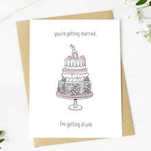Load image into Gallery viewer, &quot;You&#39;re Getting Married. I&#39;m Getting Drunk&quot; Wedding Card
