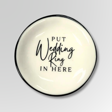Load image into Gallery viewer, Put Wedding Ring In Here - Ring Dish
