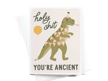 Load image into Gallery viewer, Holy Shit You’re Ancient Dinosaur Greeting Card

