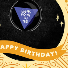 Load image into Gallery viewer, Magic 8-Ball Birthday Card – Signs Point to Yes
