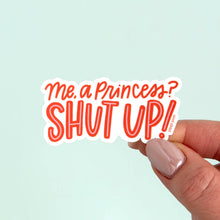 Load image into Gallery viewer, Me, A Princess? Decal Sticker
