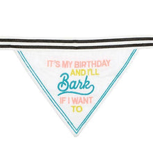 Load image into Gallery viewer, Pet Bandana - It's My Birthday And I'll Bark If I Want To
