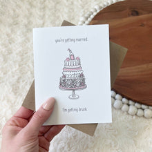 Load image into Gallery viewer, &quot;You&#39;re Getting Married. I&#39;m Getting Drunk&quot; Wedding Card
