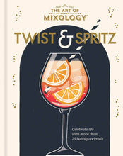 Load image into Gallery viewer, The Art of Mixology Twist &amp; Spritz – Summer Cocktail Recipes
