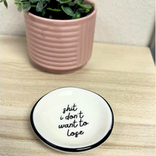 Load image into Gallery viewer, Shit I Don't Want To Lose - Ring Dish
