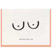 Load image into Gallery viewer, You're The Tits - Letterpress Friendship Greeting Card
