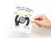 Load image into Gallery viewer, How 90s Babies Were Made Greeting Card
