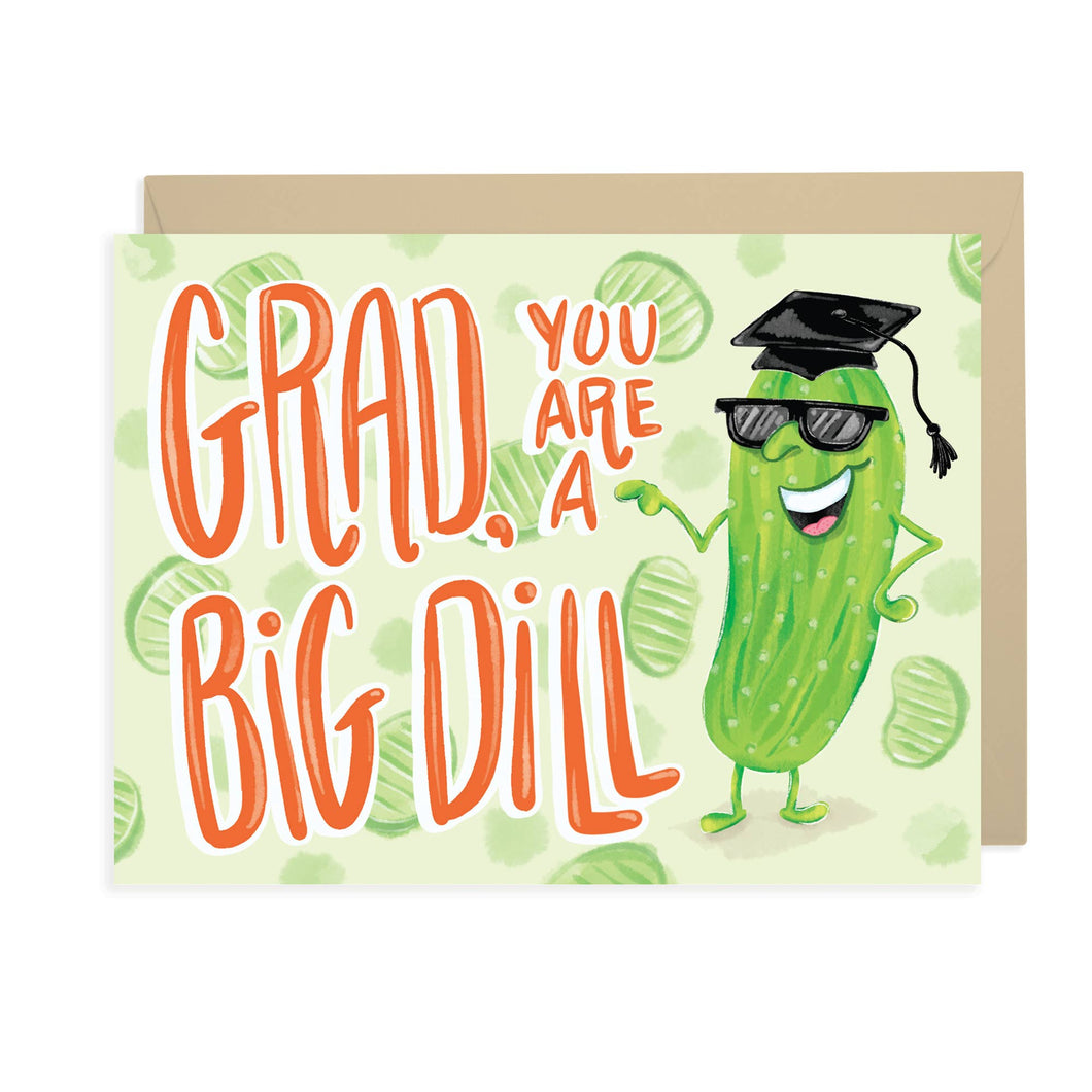 Grad, You're a Big Dill Card