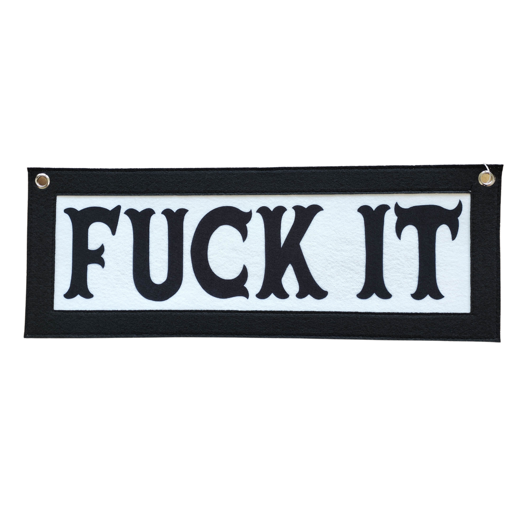 Fuck It Banner (Recycled materials!) Wall Art